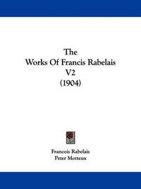 Cover image for The Works of Francis Rabelais V2 (1904)