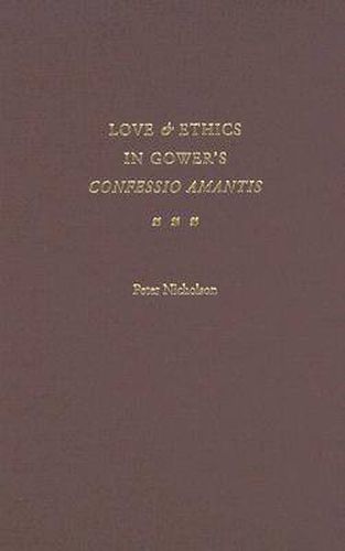 Love and Ethics in Gower's  Confessio Amantis