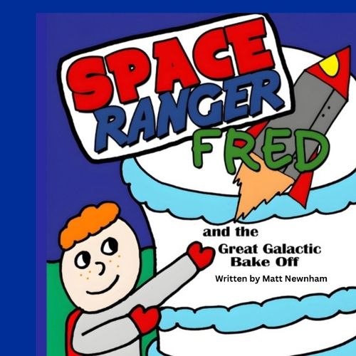 Cover image for Space Ranger Fred and the Great Galactic Bake Off