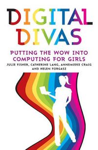 Cover image for Digital Divas: Putting the Wow into Computing for Girls