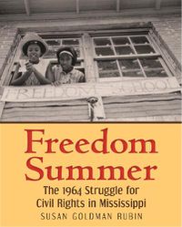 Cover image for Freedom Summer: The 1964 Struggle for Civil Rights in Mississippi