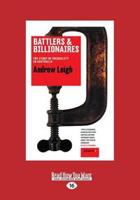 Cover image for Battlers and Billionaires: The Story of Inequality in Australia