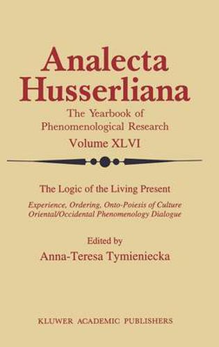 Cover image for The Logic of the Living Present: Experience, Ordering, Onto-Poiesis of Culture
