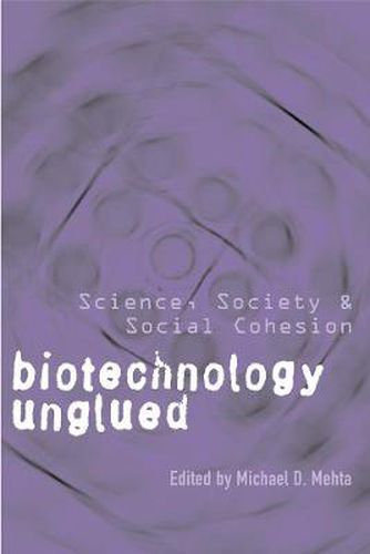 Cover image for Biotechnology Unglued: Science, Society, and Social Cohesion