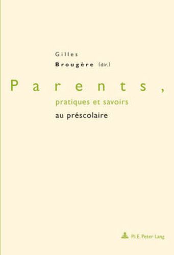 Cover image for Parents, Pratiques Et Savoirs Au Prescolaire