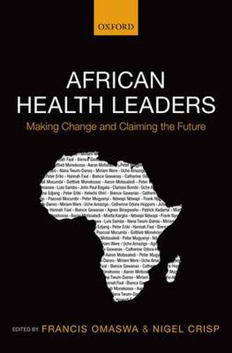Cover image for African Health Leaders: Making Change and Claiming the Future