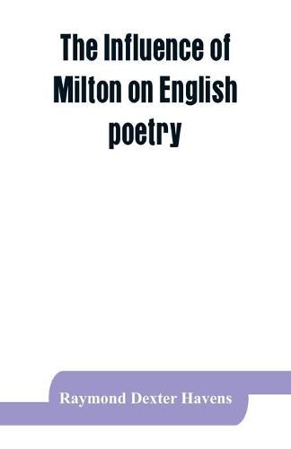 Cover image for The influence of Milton on English poetry