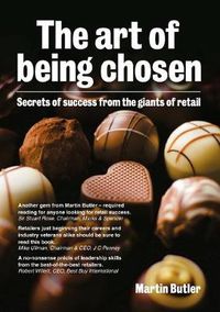 Cover image for The Art of Being Chosen: Secrets of Success from the Giants of Retail