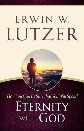 How You Can Be Sure You Will Spend Eternity With God