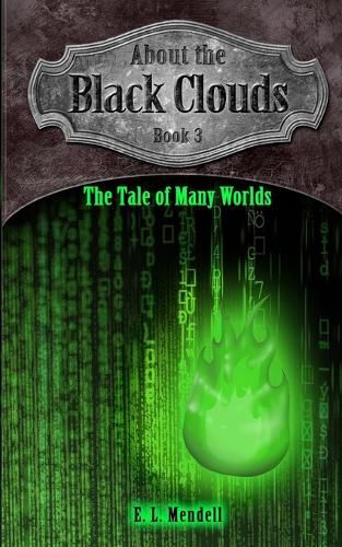 About the Black Clouds, book 3, The Tale of Many Worlds