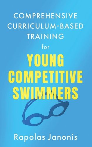 Cover image for Comprehensive Curriculum-Based Training for Young Competitive Swimmers