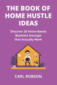 Cover image for The Book of Home Hustle Ideas