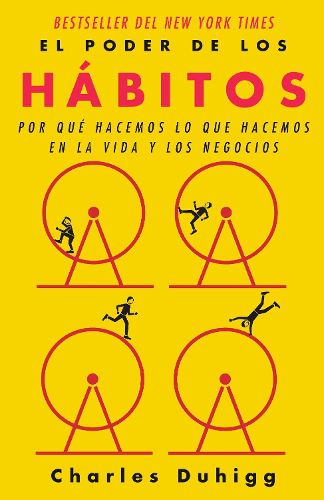 Cover image for El poder de los habitos: Por que hacemos lo que hacemos en la vida y los negocios / The Power of Habit: Why We Do What We Do in Life and Business: Por que hacemos lo que hacemos en la vida y los negocios