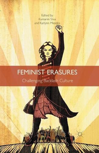 Cover image for Feminist Erasures: Challenging Backlash Culture