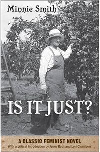 Cover image for Is It Just?: A Classic Feminist Novel