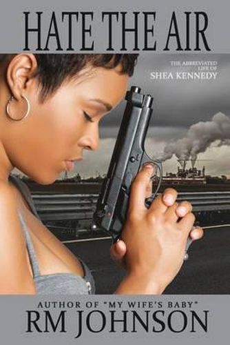 Cover image for Hate the Air: The Abbreviated Life of Shea Kennedy