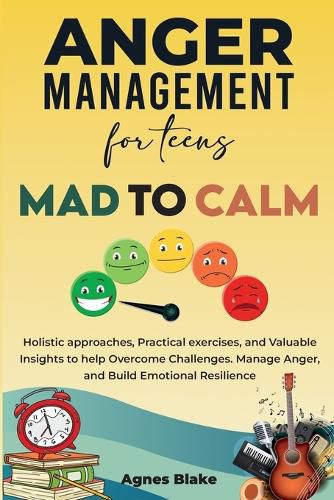 Cover image for Anger Management for Teens Mad to Calm