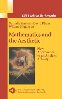 Cover image for Mathematics and the Aesthetic: New Approaches to an Ancient Affinity