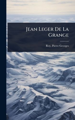 Cover image for Jean Leger De La Grange