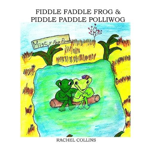 Cover image for Fiddle Faddle Frog & Piddle Paddle Polliwog