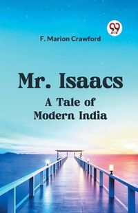 Cover image for Mr. Isaacs A Tale Of Modern India