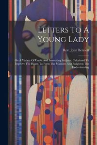 Cover image for Letters To A Young Lady