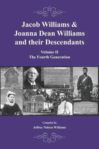 Cover image for Jacob Williams & Joanna Dean Williams and their Descendants: Volume II - The Fourth Generation