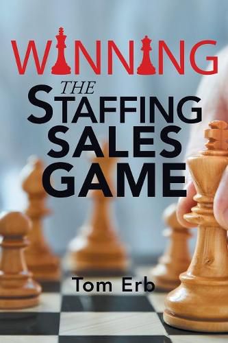 Cover image for Winning the Staffing Sales Game: The Definitive Game Plan for Sales Success in the Staffing Industry