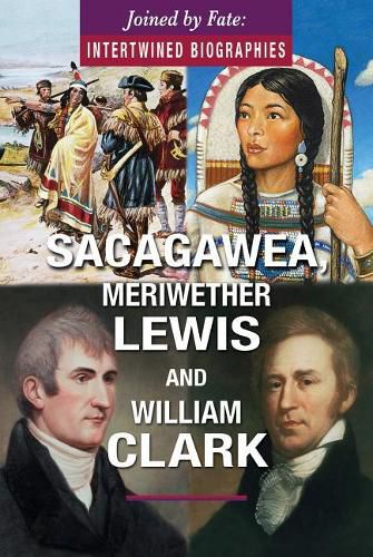 Sacagawea, Meriwether Lewis, and William Clark