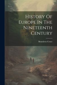 Cover image for History Of Europe In The Nineteenth Century