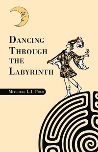 Cover image for Dancing Through the Labyrinth
