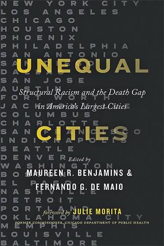 Cover image for Unequal Cities: Structural Racism and the Death Gap in America's Largest Cities