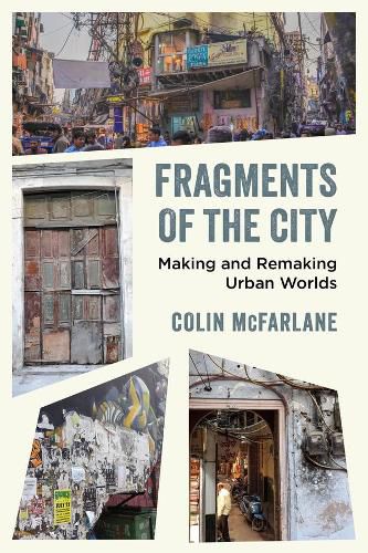 Cover image for Fragments of the City: Making and Remaking Urban Worlds