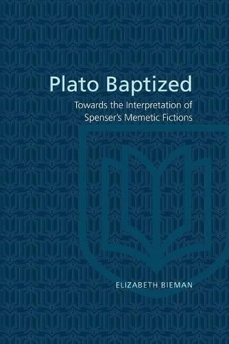 Cover image for Plato Baptized: Towards the Interpretation of Spenser's Mimetic Fictions