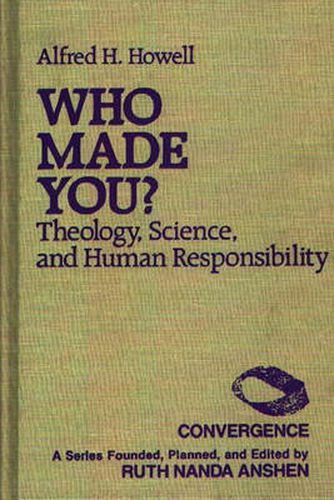 Cover image for Who Made You?: Theology, Science, and Human Responsibility