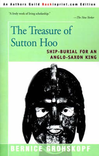 Cover image for The Treasure of Sutton Hoo: Ship-Burial for an Anglo-Saxon King