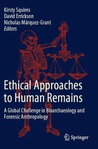 Cover image for Ethical Approaches to Human Remains: A Global Challenge in Bioarchaeology and Forensic Anthropology