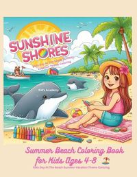 Cover image for Sunshine Shores Summer Beach Coloring Book for Kids Ages 4-8