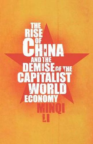 Cover image for The Rise of China and the Demise of the Capitalist World Economy