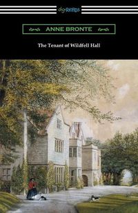 Cover image for The Tenant of Wildfell Hall: (with an Introduction by Mary Augusta Ward)