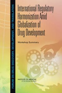 Cover image for International Regulatory Harmonization Amid Globalization of Drug Development: Workshop Summary