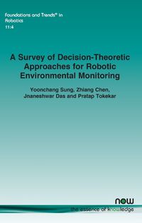 Cover image for A Survey of Decision-Theoretic Approaches for Robotic Environmental Monitoring
