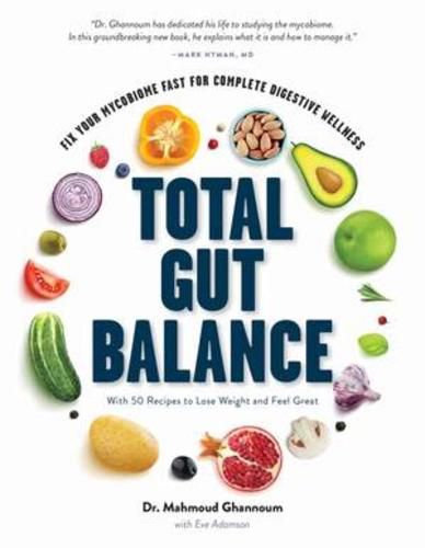 Cover image for Total Gut Balance: Fix Your Mycobiome Fast for Complete Digestive Wellness