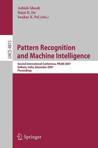 Cover image for Pattern Recognition and Machine Intelligence: Second International Conference, PReMI 2007, Kolkata, India, December 18-22, 2007, Proceedings