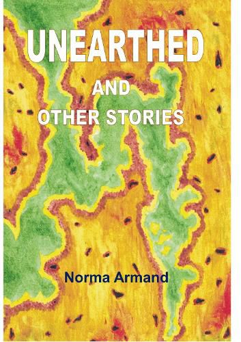 Cover image for Unearthed and Other Stories