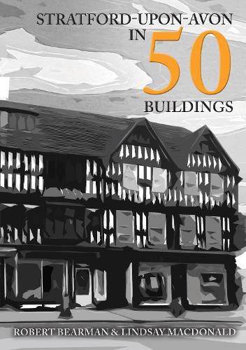 Stratford-upon-Avon in 50 Buildings