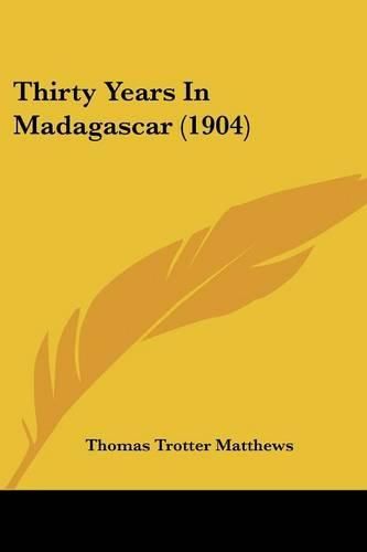 Thirty Years in Madagascar (1904)