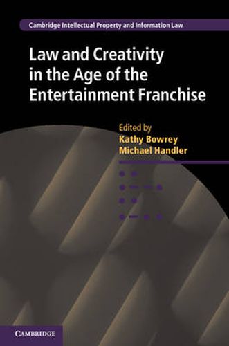 Cover image for Law and Creativity in the Age of the Entertainment Franchise