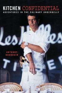 Cover image for Kitchen Confidential: Adventures in the Culinary Underbelly