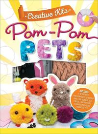 Cover image for Creative Kits: Pom-POM Pets
